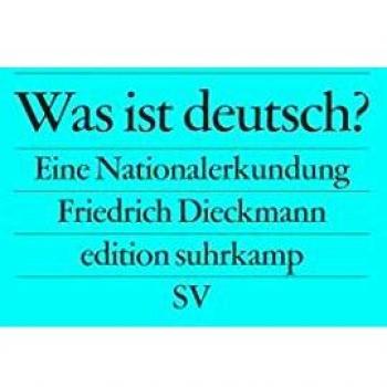 Friedrich Dieckmann Was Ist Deutsch?: Eine Nationalerkundung (Edition Suhrkamp)