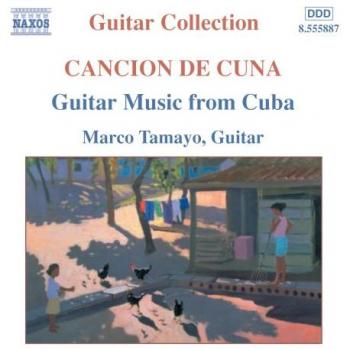 Cancion de Cuna. Guitar Music from Cuba