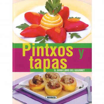 Pintxos Y Tapas(Gran Libro Del Gourmet) (El Gran Libro Del Gourmet)