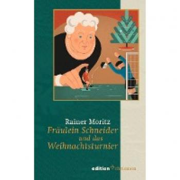 Rainer Moritz Fräulein Schneider Und Das Weihnachtsturnier