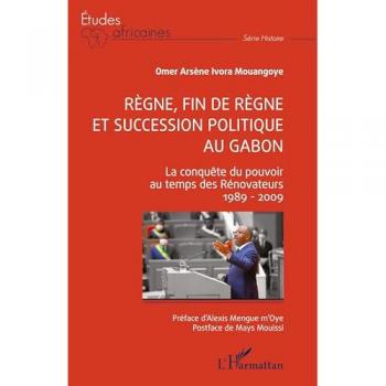 Règne, fin de règne et succession politique au Gabon : La conquête du pouvoir au temps des rénovateurs, 1989-2009