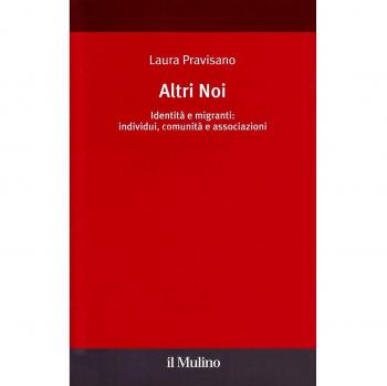 Altri noi. Identità e migranti: individui, comunità e associazioni