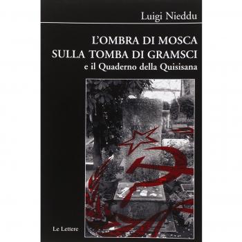 L'ombra di Mosca sulla tomba di Gramsci e il quaderno della Quisisana