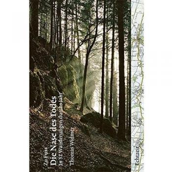 Die Nase des Todes: In 52 Wanderungen durchs Jahr