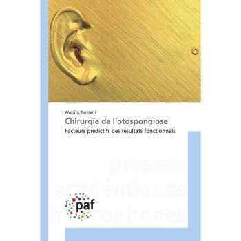 Chirurgie de l’otospongiose: Facteurs prédictifs des résultats fonctionnels (Omn.Pres.Franc.)