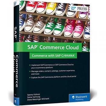 SAP Commerce Cloud: Commerce with SAP C/4HANA: Business Processes, Functionality, and Configuration (SAP PRESS: englisch)