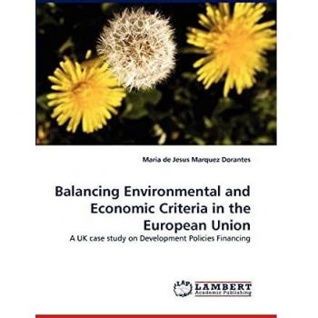 Balancing Environmental and Economic Criteria in the European Union: A UK case study on Development Policies Financing