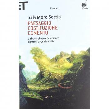 Paesaggio Costituzione cemento. La battaglia per l'ambiente contro il degrado civile