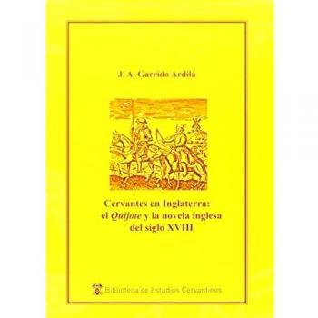 Cervantes en Inglaterra: el Quijote y la novela inglesa del siglo XVIII