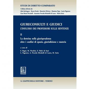 Giureconsulti e giudici. L'influsso dei professori sulle sentenze. La dottrina nella giurisprudenza oltre i confini di spazio, giurisdizione e materia