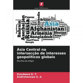 D. T., Kosubaew: Ásia Central na intersecção de interesses geopolíticos globais