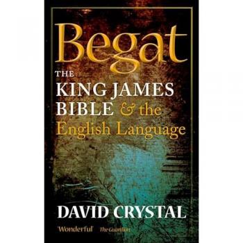 Begat: The King James Bible and the English Language