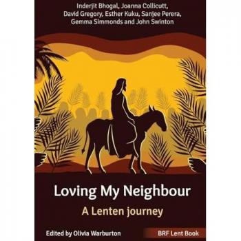 Loving My Neighbour: A Lenten Journey