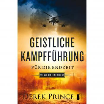 Derek Prince Geistliche Kampfführung Für Die Endzeit