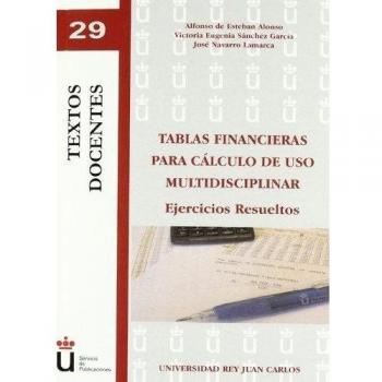 Tablas financieras para cálculo de uso multidisciplinar: Ejercicios resueltos (Tapa blanda).