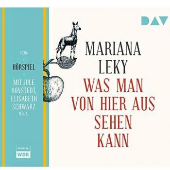 Mariana Leky Was Man Von Hier Aus Sehen Kann: Hörspiel Mit Jule Ronstedt, Elisabeth Schwarz, Hans Kremer U.V.A. (2 Cds)