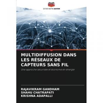 MULTIDIFFUSION DANS LES RÉSEAUX DE CAPTEURS SANS FIL: Une approche sécurisée et économe en énergie