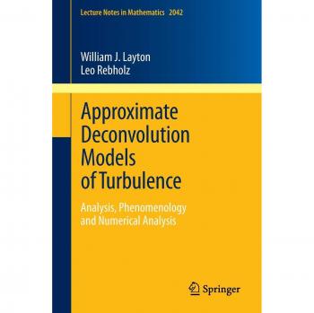 Approximate Deconvolution Models of Turbulence: Analysis, Phenomenology and Numerical Analysis