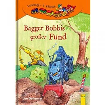 Bagger Bobbis großer Fund: 1. Klasse Ich-lese-selbst