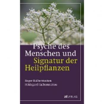 Psyche des Menschen und Signatur der Heiflplanzen