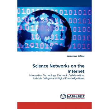 Science Networks on the Internet: Information Technology, Electronic Collaboration, Invisible Colleges and Digital Knowledge Bases