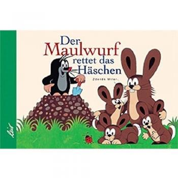 Zdenek Miler Der Maulwurf Rettet Das Häschen