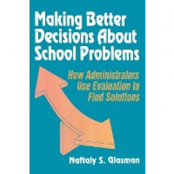 Glasman, Naftaly S.: Making Better Decisions about School Problems