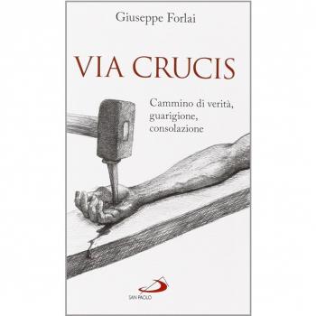 Via Crucis. Cammino di verità, guarigione, consolazione