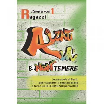 Alzati, và e non temere. Ragazzi (Vol. 1)