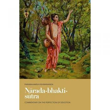 N¿rada-bhakti-s¿tra: Commentary on the Perfection of Devotion