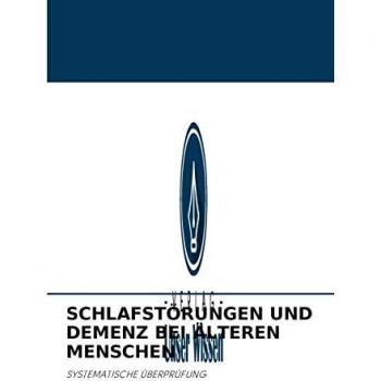 SCHLAFSTÖRUNGEN UND DEMENZ BEI ÄLTEREN MENSCHEN: SYSTEMATISCHE ÜBERPRÜFUNG