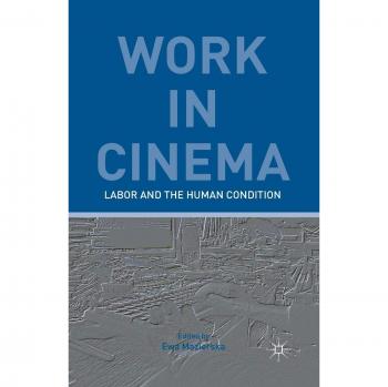 Work in Cinema: Labor and the Human Condition