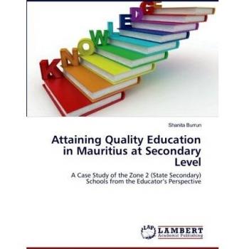 Attaining Quality Education in Mauritius at Secondary Level: A Case Study of the Zone 2