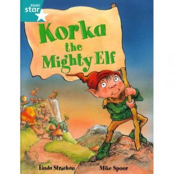 Rigby Star Guided 2, Turquoise Level: Korka the Mighty Elf Pupil Book (Single): Turquoise Level Level 2