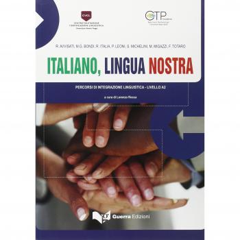 Italiano, lingua nostra. Percorsi di integrazione linguistica. Livello A2