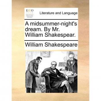 A Midsummer-Night's Dream. by Mr. William Shakespear.