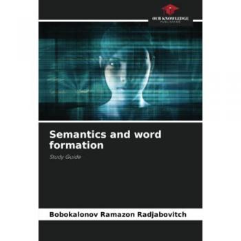 Semantics and word formation: Study Guide