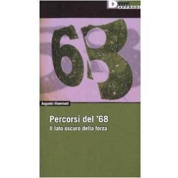 Percorsi del '68. Il lato oscuro della forza