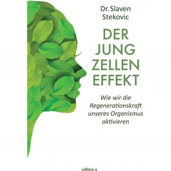 Der Jungzelleneffekt: Wie wir die Regenerationskraft unseres Organismus aktivieren