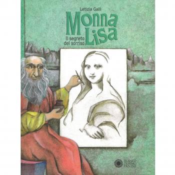 Monna Lisa. Il segreto del sorriso. Ediz. a colori