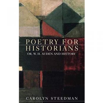Poetry for Historians : Or, W. H. Auden and History