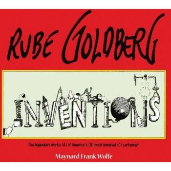 Rube Goldberg : Inventions!