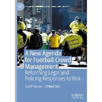 Stott, Clifford: A New Agenda For Football Crowd Management