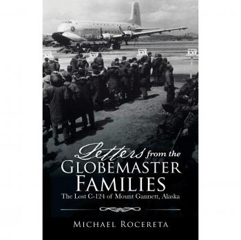 Letters from the Globemaster Families: The Lost C-124 of Mount Gannett, Alaska