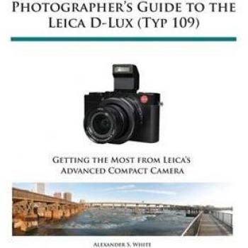 Photographer's guide to the leica d-lux (typ 109)