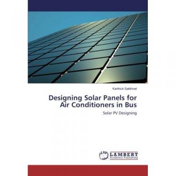 Sakthivel, Karthick: Designing Solar Panels for Air Conditioners in Bus