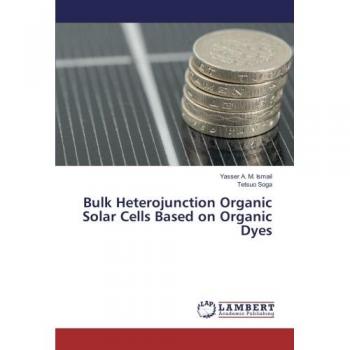 A. M. Ismail, Yasser: Bulk Heterojunction Organic Solar Cells Based on Organic Dyes