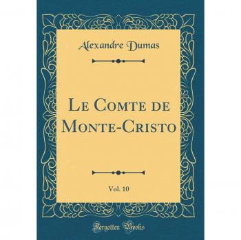 Le Comte de Monte-Cristo, Vol. 10