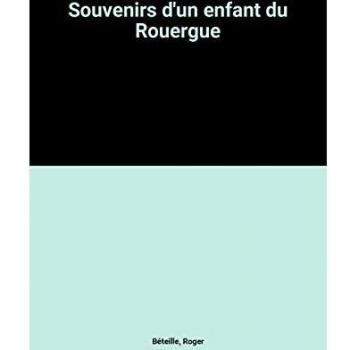 Souvenirs d'un enfant du rouergue