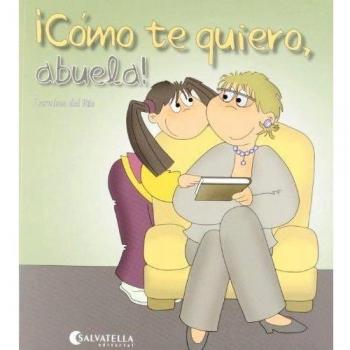 ¡Como te quiero, abuela!